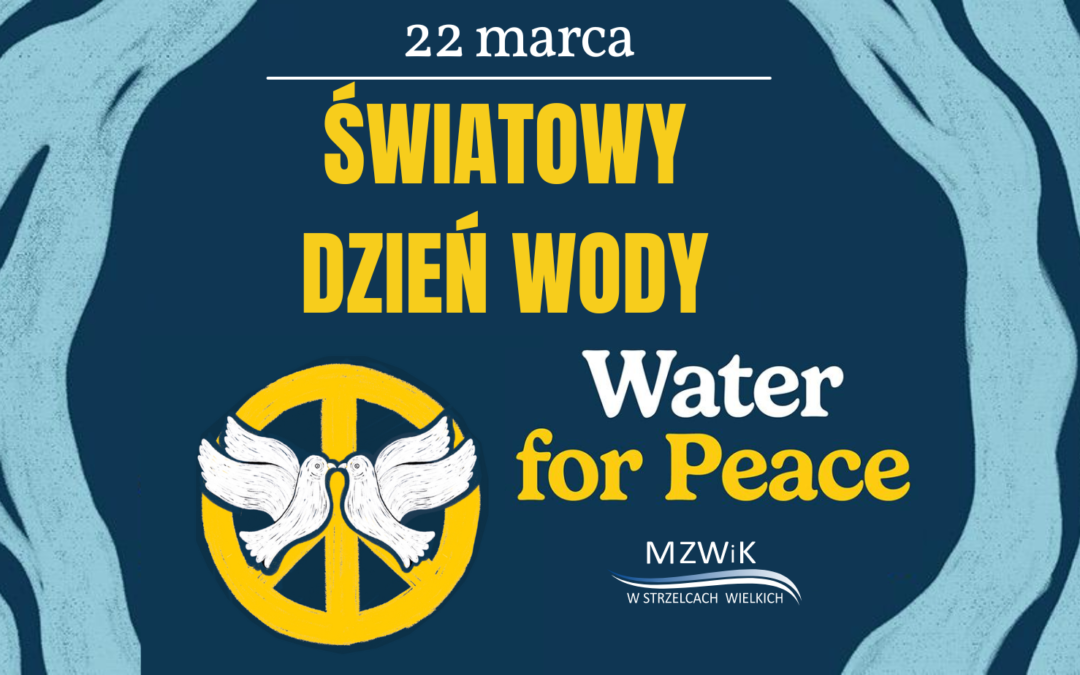 Światowy Dzień Wody 22.03.2024