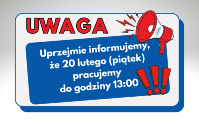 20.02.2026&nbsp;r. pracujemy do&nbsp;13:00