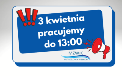 03.04.2026&nbsp;r. pracujemy do&nbsp;13:00
