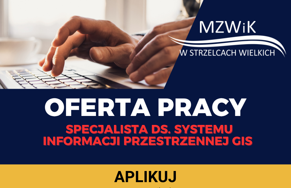 Oferta pracy – Specjalista ds.&nbsp;Systemu Informacji Przestrzennej (GIS)